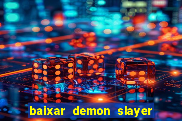 baixar demon slayer 4 temporada